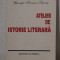 ATELIER DE ISTORIE LITERARA -GHEORGHE HRIMINIUC -TOPORAS