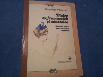 DIALOG CU SANATATEA SI FRUMUSETEA CONSTANTA POPOVICI foto