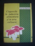 M. BAHRIM - CIUPERCILE IN INDUSTRIA ALIMENTARA SI IN ARTA CULINARA