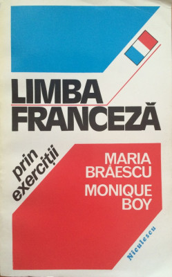 LIMBA FRANCEZA PRIN EXERCITII - Maria Braescu, Monique Boy foto