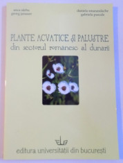 PLANTE ACVATICE SI PALUSTRE DIN SECTORUL ROMANESC AL DUNARII de ANCA SARBU, GABRIELA PASCALE, 2005 foto