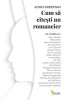 Cum sa citesti un romancier - de John Freeman, Alta editura