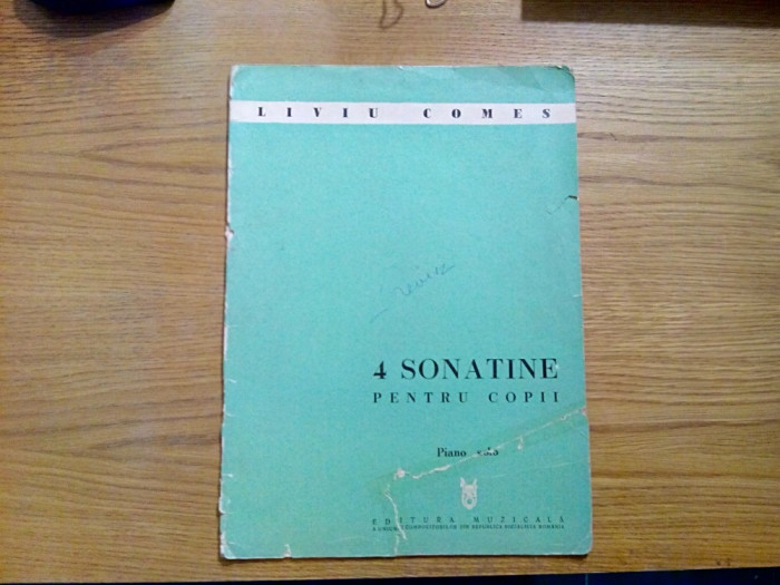 4 SONATINE PENTRU COPII * Piana Solo - Liviu Comes - 1969, 23p.; tiraj: 570 ex.
