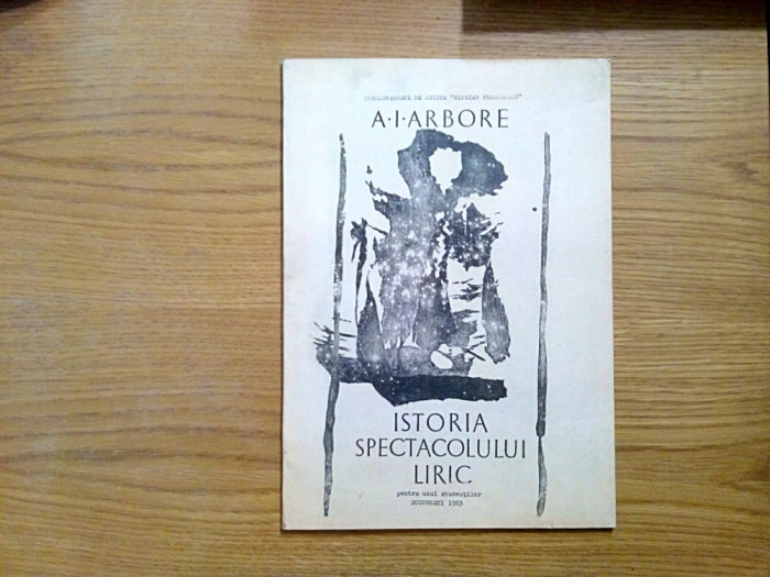 ISTORIA SPECTACOLULUI LIRIC - A. I. Arbore (autograf) - 1983, 49 p.