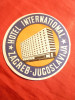Eticheta- Vigneta Turistica -Hotel International Zagreb Iugoslavia ,d= 8,5 cm