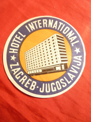 Eticheta- Vigneta Turistica -Hotel International Zagreb Iugoslavia ,d= 8,5 cm foto