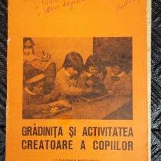 GRADINITA SI ACTIVITATEA CREATOARE A COPIILOR CULEGERE METODICA .