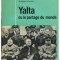 Yalta ou Le partage du monde / Arthur Conte