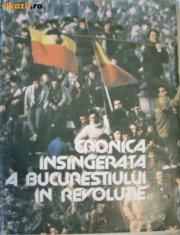Cronica Insingerata a Bucurestiului in Revolutie foto