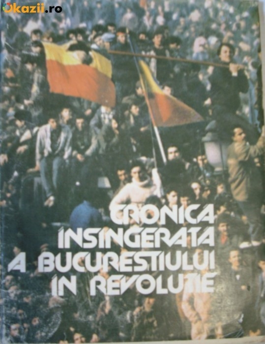 Cronica Insingerata a Bucurestiului in Revolutie