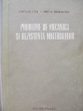 Probleme de mecanica si rezistenta materialelor -Aurelian Stan , M. Grumazescu
