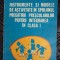 INSTRUMENTE SI MODELE DE ACTIVITATE IN SPRIJINUL PREGATIRII PRESCOLARILOR