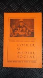 COPILUL SI MEDIUL SOCIAL, CULEGERE METODICA .