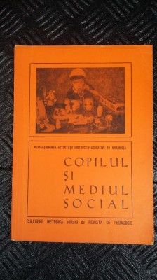 COPILUL SI MEDIUL SOCIAL, CULEGERE METODICA . foto