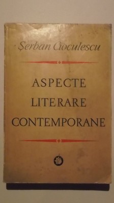 Serban Cioculescu - Aspecte literare contemporane, 1972 foto