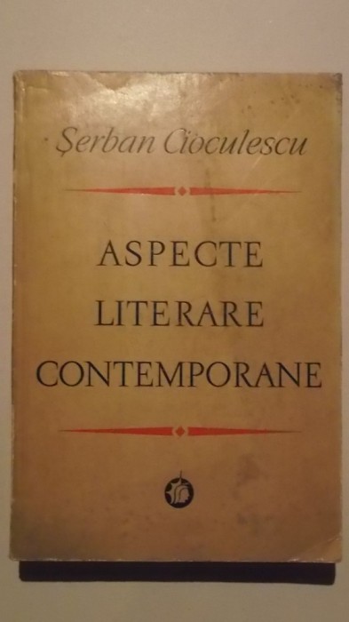 Serban Cioculescu - Aspecte literare contemporane, 1972