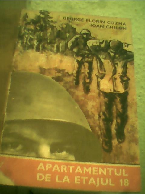 APARTAMENTUL DE LA ETAJUL 18 - GEORGE FLORIN COZMA , IOAN CHILOM APARTAMENTUL DE LA ETAJUL 18 - GEORGE FLORIN COZMA , IOAN CHILOM