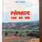 &quot;PANADE 700 DE ANI&quot;, Traian Brad / I. Ratiu / Titu Orian, 1999. Carte noua