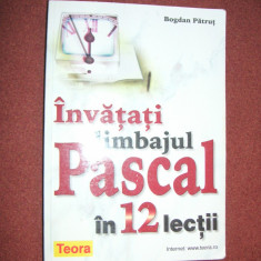 Invatati limbajul Pascal in 12 lectii - Bogdan Patrut