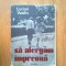d8 Lucian Vasiliu - Sa alergam impreuna