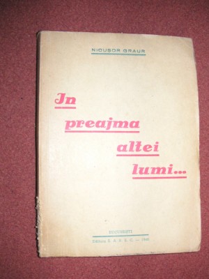 Nicusor Graur - In preajma altei lumi (1946) prima editie foto