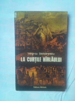 VIRGINIA SERBANESCU - LA CURTILE HARLAULUI foto