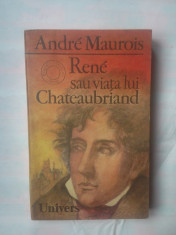 ANDRE MAUROIS - RENE SAU VIATA LUI CHATEAUBRIAND foto