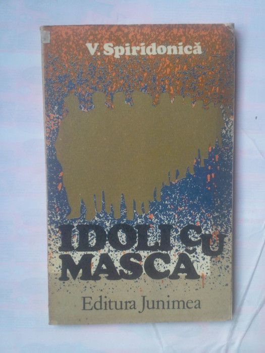 V. SPIRIDONICA - IDOLI CU MASCA