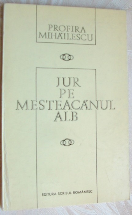 PROFIRA MIHAILESCU - JUR PE MESTEACANUL ALB (VERSURI, volum de debut - 1975)