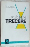 Cumpara ieftin ION POPA ARGESANU - SUBTIRE TRECERE (1977) [cuvant coperta IV: NICHITA STANESCU]