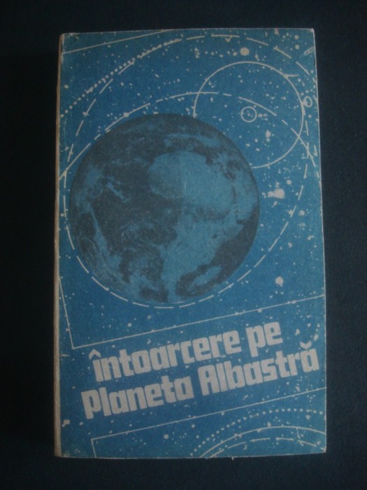 Lucian Hanu - Intoarcerea pe planeta albastra. Avertisment ecologic