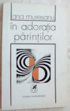 Cumpara ieftin ANA MURESANU - IN ADORATIA PARINTILOR (VERSURI, volum de debut - 1978)