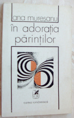 ANA MURESANU - IN ADORATIA PARINTILOR (VERSURI, volum de debut - 1978) foto