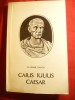 Vladimir Hanga -Caius Iulius Caesar-Colectia Oameni deSeama Ed. Tineretului 1967