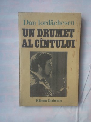 DAN IORDACHESCU - UN DRUMET IN CALEA CANTECULUI foto