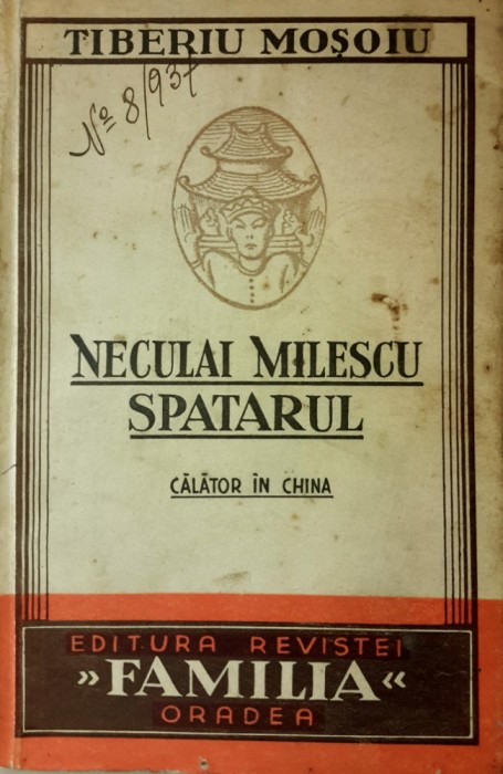 Tiberiu Mosoiu, NECULAI MILESCU SPATARUL, CALATOR IN CHINA, Oradea, 1936