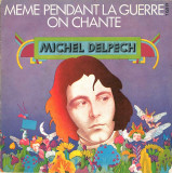 Michel Delpech - Meme Pendant La Guerre On Chante_L&#039;Amour En Wagon-Lit (7&quot;), VINIL, Pop, electrecord