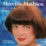 Mireille Mathieu - Bravo Tu As Gagne_Viens Chanter Pour Le Bon Dieu (ABBA) (7&quot;), VINIL, Pop, electrecord