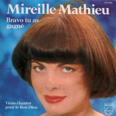 Mireille Mathieu - Bravo Tu As Gagne_Viens Chanter Pour Le Bon Dieu (ABBA) (7&amp;quot;) foto