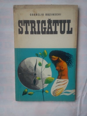 CORNELIU BUZINSCHI - STRIGATUL foto