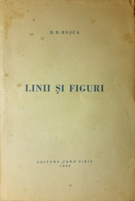 AUTOGRAF: D.D.Rosca, LINII SI FIGURI, Sibiu, 1943 dedicatie catre MIHAI RALEA
