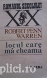 Robert Penn Warren - Locul care ma cheama