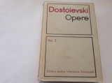 DOSTOIEVSKI - OPERE, VOLUMUL 2,RF8/4,rf5/3, F.M. Dostoievski