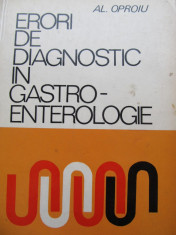 Erori de diagnostic in gastroenterologie -Al. Oproiu foto