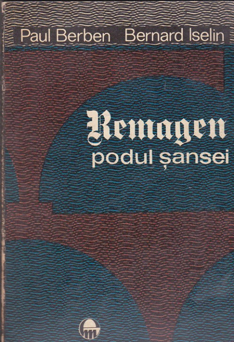 Paul Berben , Bernard Iselin - Remagen - podul sansei