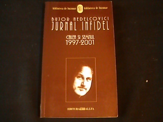 JURNAL INFIDEL-BUJOR NEDELCOVICI-CALEA SI SEMNUL- foto mare JURNAL INFIDEL-BUJOR NEDELCOVICI-CALEA SI SEMNUL- foto mare