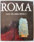 Album fotografic &quot;ROMA&quot;, Dan Er. Grigorescu, 1976. Tiraj 3790 exemplare