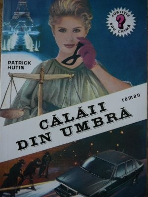 Calaii din umbra - Patrick Hutin foto