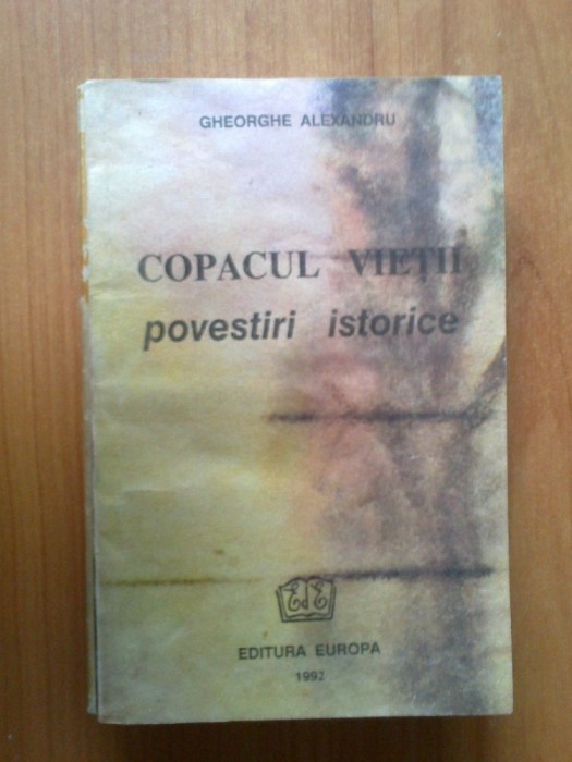 d10 Gheorghe Alexandru-Copacul vietii &ndash; Povestiri istorice