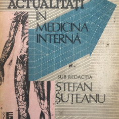 ACTUALITATI IN MEDICINA INTERNA - Stefan Suteanu